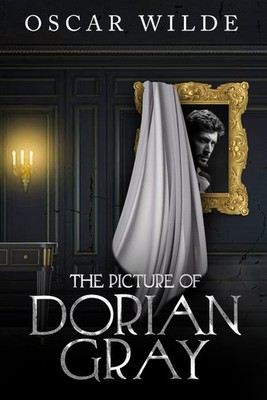 The Picture of Dorian Gray (Annotated): Oscar Wilde's 1891 Original Novel Le...