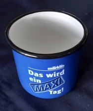 M&auml;rklin &bdquo;Das wird ein MAXI Tag!&ldquo; Becher &ndash; M&uuml;nder-Email Blechtasse Sammlerst&uuml;ck