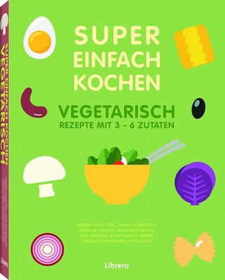 SUPER EINFACH KOCHEN VEGETARISCH | NATACHA ARNOULT E.A., Natacha Arnoult