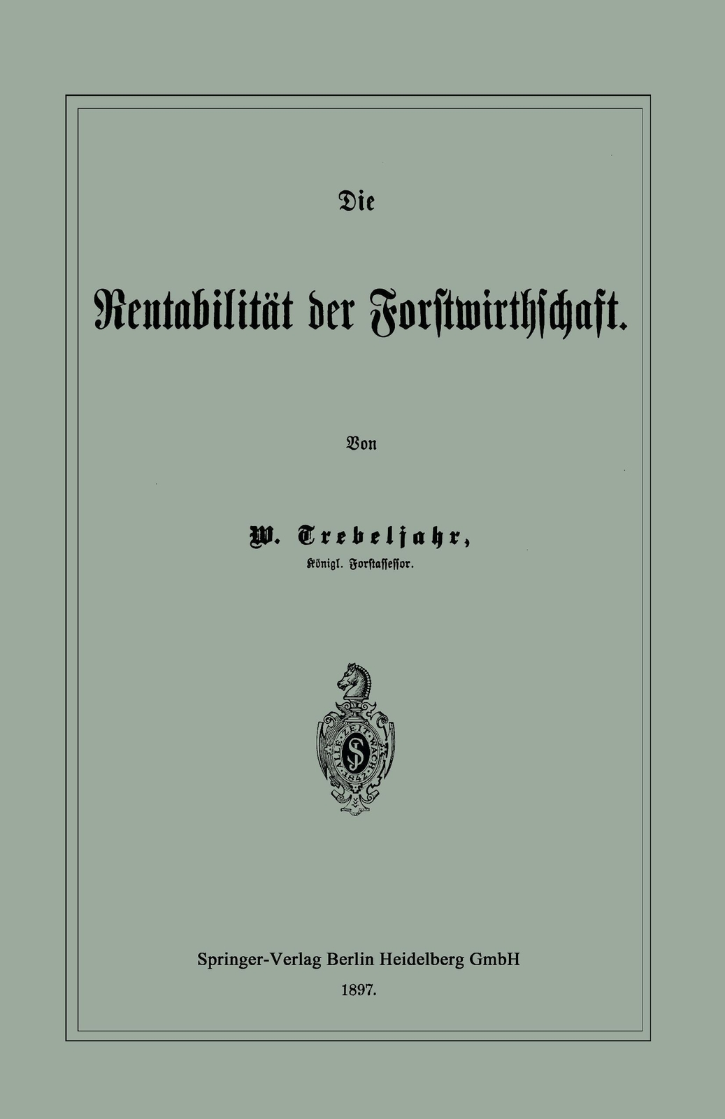 Thumbnail - W. Trebeljahr | Die Rentabilität Der Forstwirthschaft | Taschenbuch |