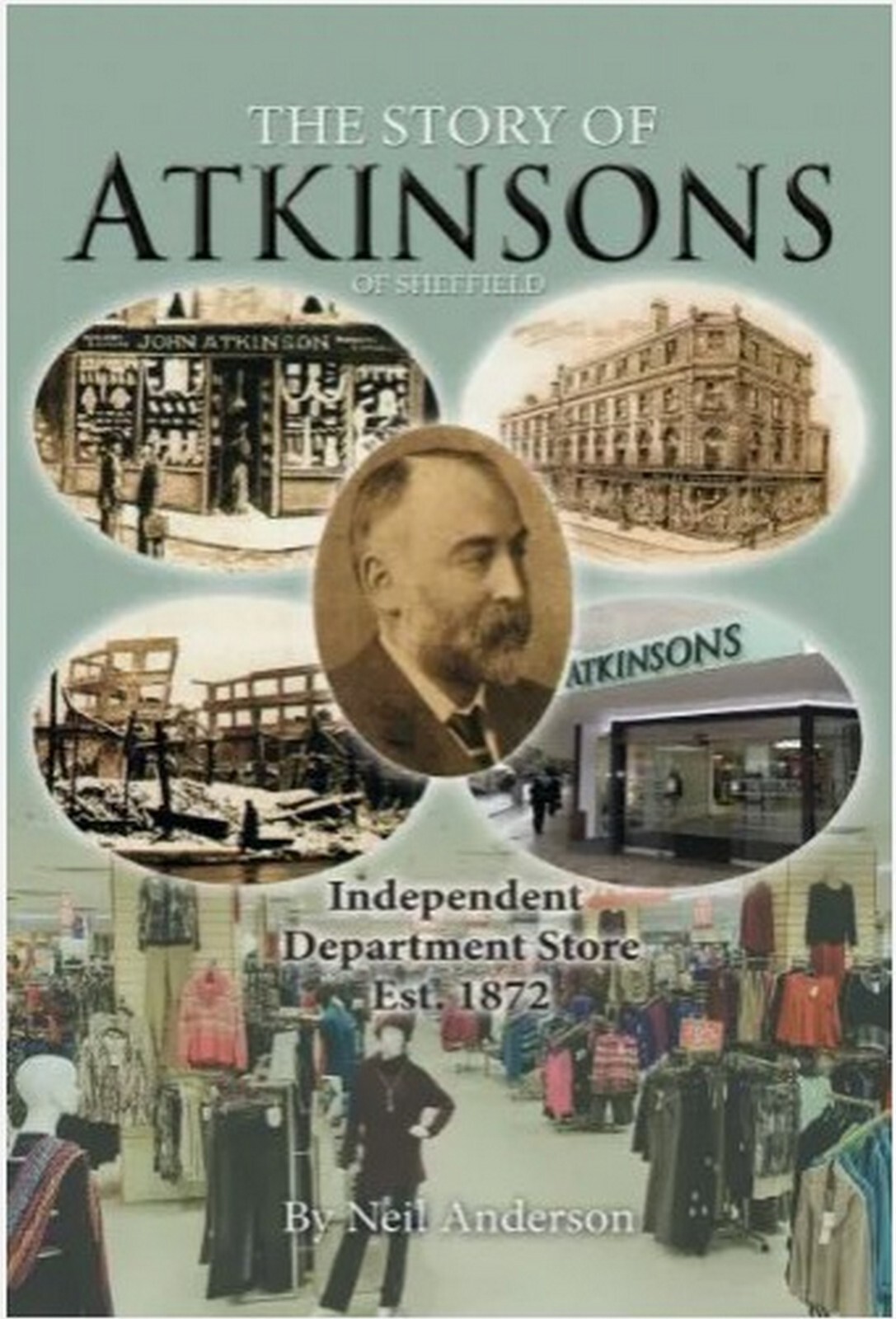 The Story of Atkinsons of Sheffield, Anderson, Neil