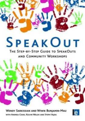 SpeakOut: The Step-by-Step Guide to SpeakOuts and Community Workshops (Ea - GOOD