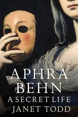 Aphra Behn: A Secret Life by Janet Todd (Paperback, 2017)