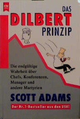 Das Dilbert Prinzip Die endgültige Wahrheit über Chefs, Konferenzen, Man 1200443