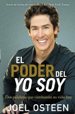 El poder del yo soy: Dos palabras que cambiarán su vida hoy (Spanish Editio...