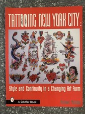 Tattooing New York City : Style and Continuity in a Changing Art Form : PB, VGC