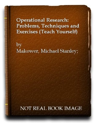Operational Research: Problems, Techniques and... - Makower, Michael Stanley