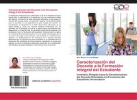 CaracterizacióN Del Docente A La FormacióN Integral Del Estudiante Kira MaríA La