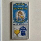 Vtg Pabst Blue Ribbon Beer Wooden Sign Please Be nice to Bartender Blonde Female
