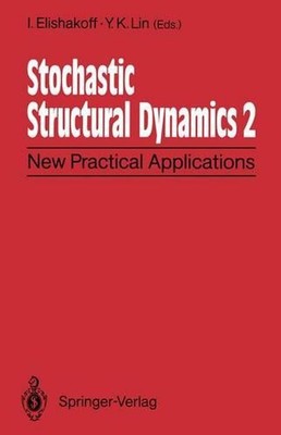 Stochastic Structural Dynamics 2: New Practical Applications Second Internationa