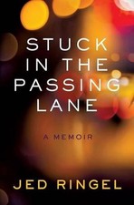 Stuck in the Passing Lane: A Memoir by Jed Ringel (English) Paperback Book