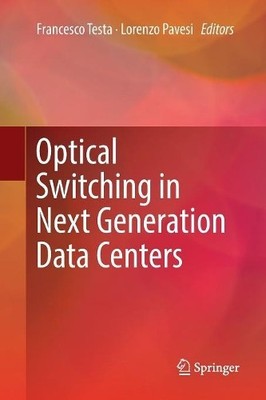 Optical Switching in Next Generation Data Centers - 9783319869926