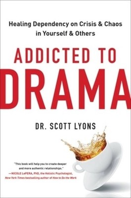 Addicted to Drama Scott Lyons