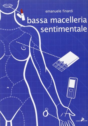 9788860632128 Bassa macelleria sentimentale - Emanuele Finardi