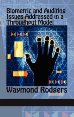 Biometric And Auditing Issues Addressed In A Throughput Model (Hc)