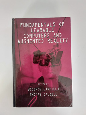 Fundamentals of wearable computers and augmented reality (hardcover)