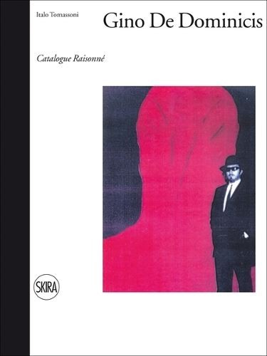 Gino De Dominicis: Catalogo Ragionato