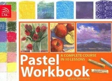 Pastel Workbook: A Complete Course in 10 Lessons, Simmonds, Jackie, 978071532771