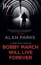 Bobby March Will Live Forever (Harry McCoy, 3) - Paperback By Parks, Alan - GOOD