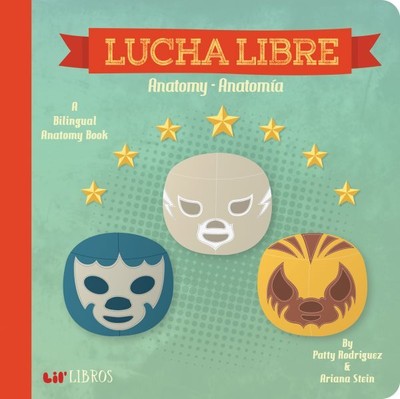 Lucha Libre / Wrestling: Anatomie / Anatomie, Hardcover von Rodriguez, Patty; ...