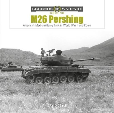 David Doyle M26 Pershing (Gebundene Ausgabe) Legends of Warfare: Ground