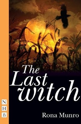 Rona Munro The Last Witch (Taschenbuch) NHB Modern Plays