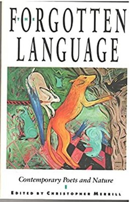 The Forgotten Language : Contemporary Poets and Nature Paperback