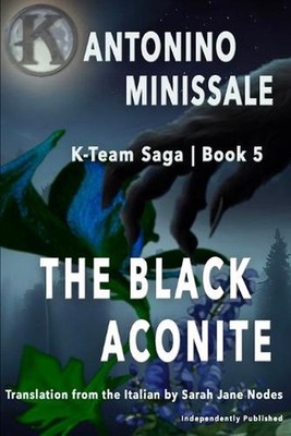 The Black Aconite: K-Team Saga Book 5 by Sarah Jane Nodes Paperback Book