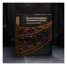 BRUCE-MITFORD, RUPERT LEO SCOTT Recent archaeological excavations in Europe / ed BRUCE-MITFORD, RUPERT LEO SCOTT Recent archaeological excavations in Europe / ed