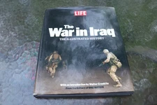 The War in Iraq : The Illustrated History by Life Magazine Ed Time Inc.