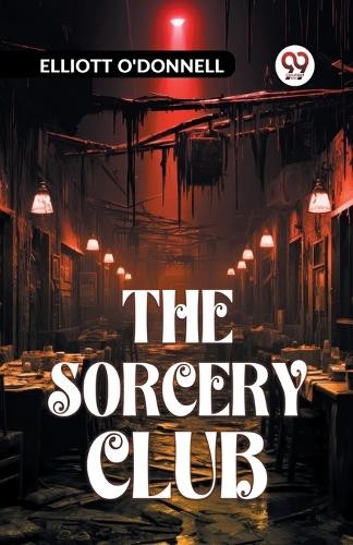 The Sorcery Club (Edition2023) by  O'Donnell Elliott - 9789359958620