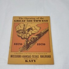 Opening of the Great Southwest 1870-1970 Missouri Kansas Texas Katy RR 1970 1st