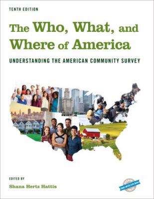 Who, What, and Where of America : Understanding the American Community Survey...