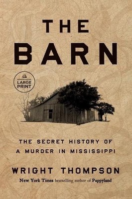 The Barn: The Secret History of a Murder in Mississippi by Wright Thompson Paper