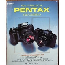 How to Select Use Pentax SLR Cameras: A Complete Handbook For