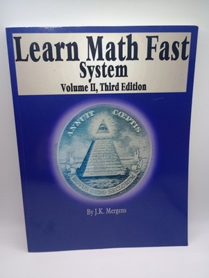 Learn Math Fast System Volume II, Third Edition by J.K. Mergens Textbook