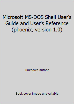 Microsoft MS-DOS Shell User's Guide and User's Reference (phoenix, version 1.0)