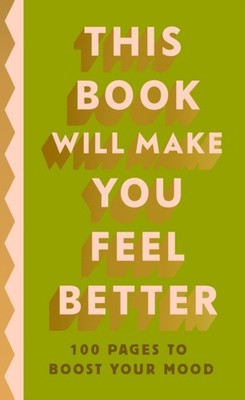 This Book Will Make You Feel Better 100 Pages to Boost  by Penguin Life HARDBACK