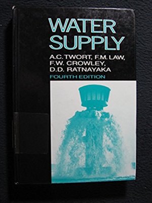 Water Supply [Jan 31, 1994] Twort, A. C.; Law, F. M.; Crowley, F. W. and Ratna..
