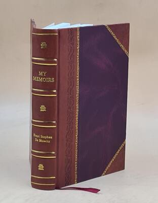 My Memoirs / By Henri Stephan De Blowitz. 1903 [Leather Bound]