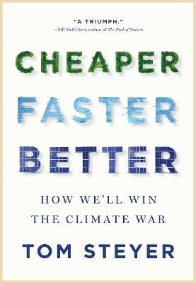 Cheaper, Faster, Better, Tom Steyer,  Hardback