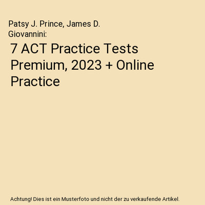 7 ACT Practice Tests Premium, 2023 + Online Practice, Patsy J. Prince, James D. 