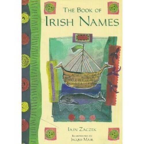 The book of Irish names - Hardcover By Zaczek, Iain - VERY GOOD