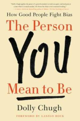 The Person You Mean to Be: How Good People Fight Bias - Hardcover - VERY GOOD