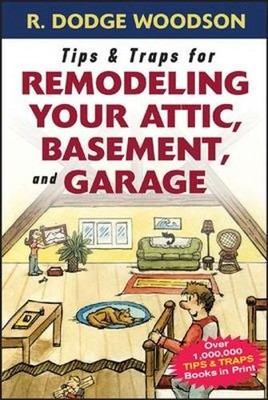 Roger Woodson Tips & Traps for Remodeling Your Attic, Basement, an (Taschenbuch)