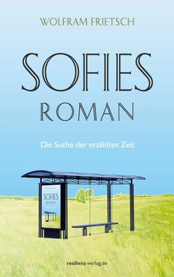 Sofies Roman Die Suche der erzählten Zeit Wolfram Frietsch Taschenbuch 264 S.