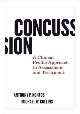 Concussion: A Clinical Profile Approach to Assessment and Treatment by Anthony