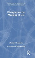 Michael Hauskeller | Dialogues On The Meaning Of Life | Buch | Englisch (2025)