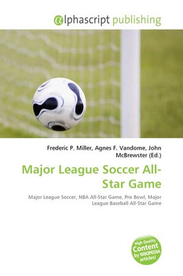 Frederic P. Miller (u. a.) | Major League Soccer All-Star Game | Taschenbuch