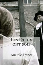 Les Dieux Ont Soif, Paperback by France, Anatole, Like New Used, Free shippin...